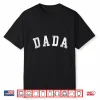 Dada Classic Bold Font Father’S Day Dada Shirt