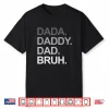 Dada Daddy Dad Bruh Funny Father’S Day Shirt