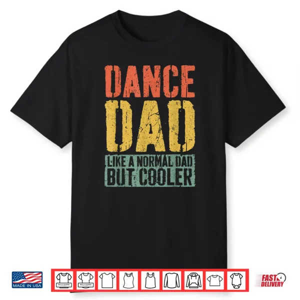Dance Dad Shirt Father’S Day Dance Dad Shirt Shirt