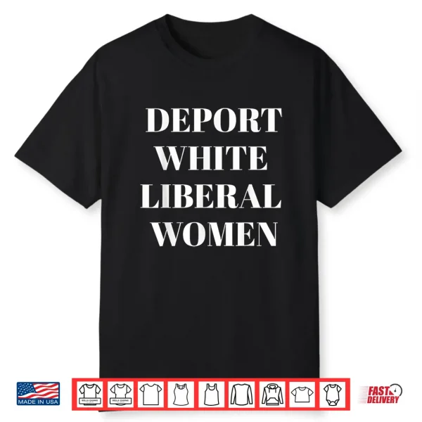 Deport White Liberal Women Shirt
