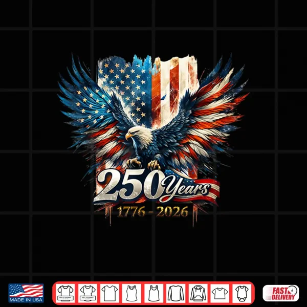 Design 250 Years America Anniversary 250th Independence Day Eagle Shirt