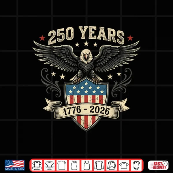 250 Years America Anniversary Usa 250Th Independence Day Shirt 4 Design 250 Years America Anniversary USA 250th Independence Day Shirt