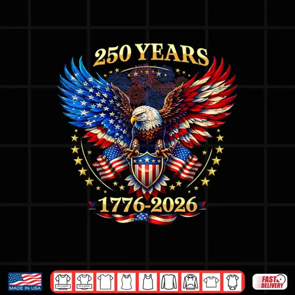 Design 250 Years American 1776 2026 250th 4th July Independence Day Shirt