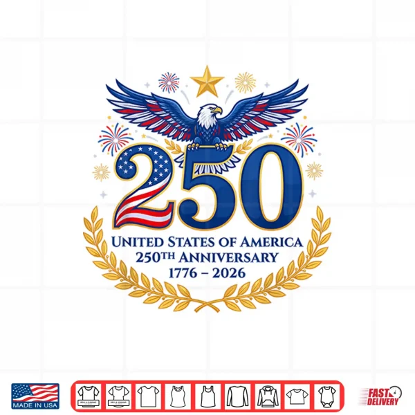 250Th Anniversary Usa 1776 2026 Independence Day 4Th Of July Shirt 4 Design 250th Anniversary USA 1776 2026 Independence Day 4th of July Shirt