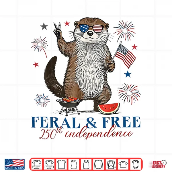 Design 250th Independence 4th of July Shirt Feral and Free Otter Shirt