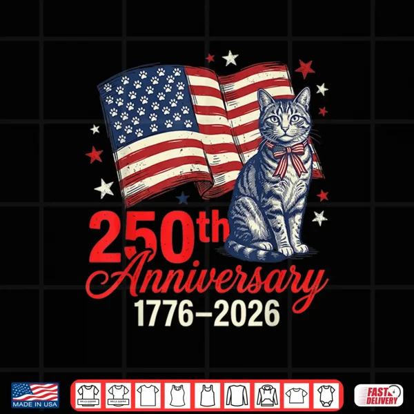 Design 250th USA Anniversary 1776 2026 Patriotic Cat American Flag Shirt