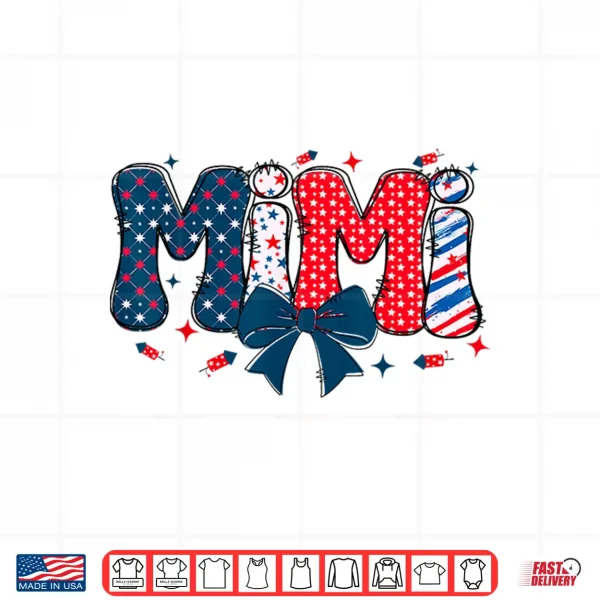 Design 4th July Mimi Coquette Independence Day Mimi 4th of July Day Shirt