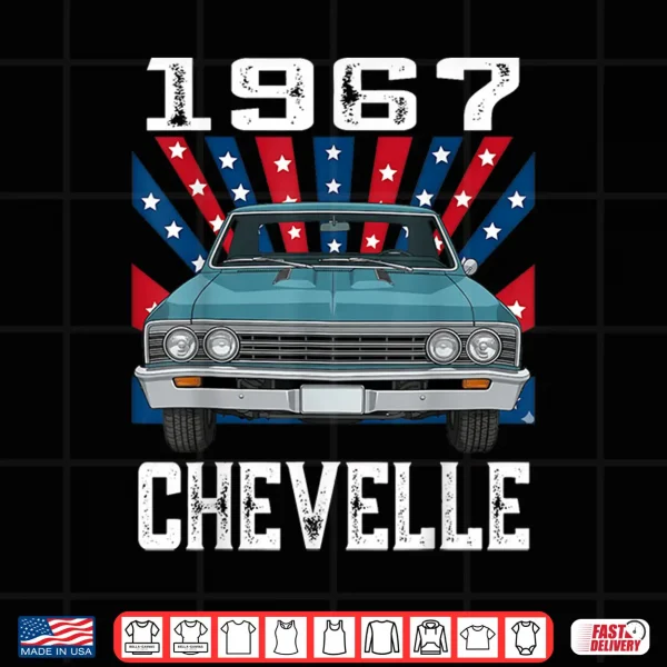 67 1967 Chevelle American Flag Muscle Car Shirt 4 Design 67 1967 Chevelle American Flag Muscle Car Shirt