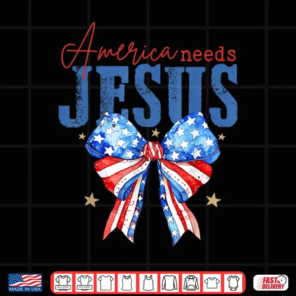 Design America Needs Jesus Christian USA Flag 4th Of July Bow Retro Shirt