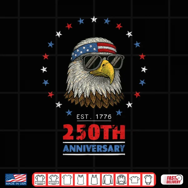 Design America Patriotic Eagle USA Flag 250 Years 250th Anniversary Shirt