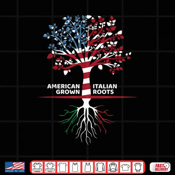 Design American Grown Italian Roots 4th of July Shirt