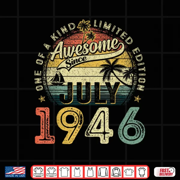 Awesome Since July 1946 Vintage Retro 80Th Birthday Men Dad Shirt 4 Design Awesome Since July 1946 Vintage Retro 80th Birthday Men Dad Shirt