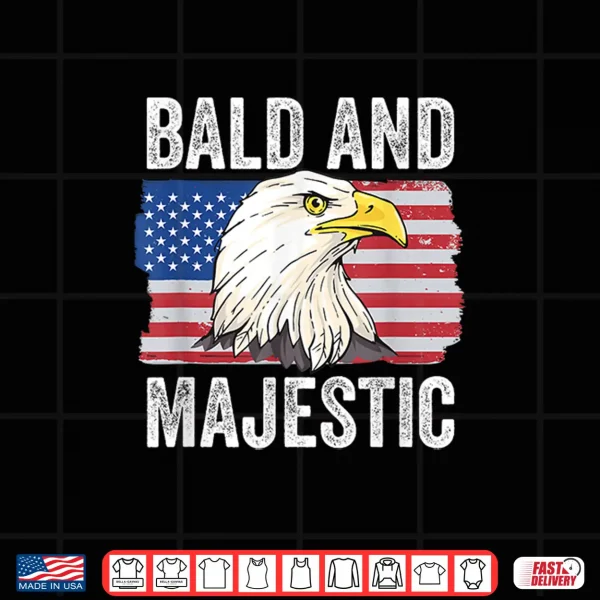 Bald And Majestic 4Th Of July Independence Day Bald Eagle Shirt 4 Design Bald and Majestic 4th of July Independence Day Bald Eagle Shirt