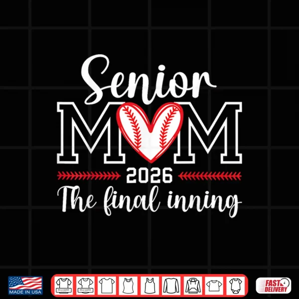 Design Baseball Senior Mom 2026 Final Inning Baseball Senior Mama Shirt