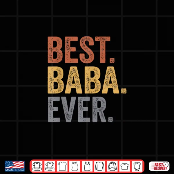 Design Best Baba Ever Gifts From Grandkids Baba Fathers Day Shirt