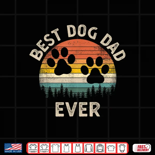 Design Best Dog Dad Ever Vintage Retro Fathers Day Dog Lover Shirt