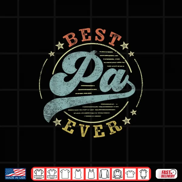 Design Best Pa Ever Fathers Day Pa Gifts Vintage Emblem Shirt