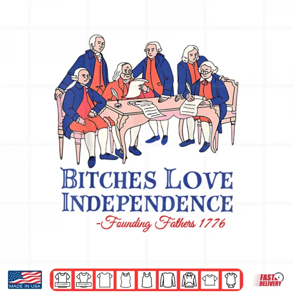 Design Bitches Love Independence Funny 4th of July Independence Day Shirt