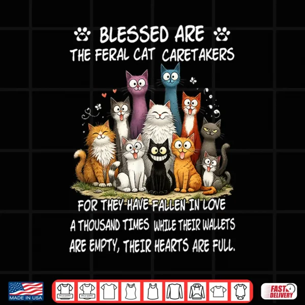 Design Cat Blessed are The Feral Cat Caretakers Shirt