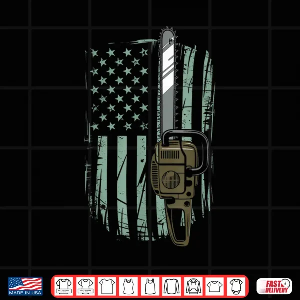 Design Chainsaw American Flag Funny Independence Day Woodworker Shirt