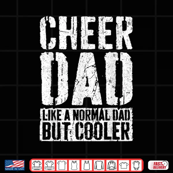 Design Cheer Dad Shirt Fathers Day Cheer Dad Shirt Shirt