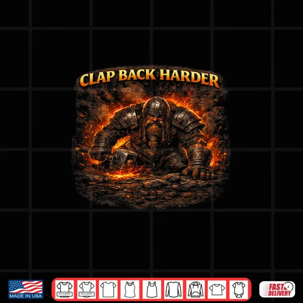 Design Clap Back Harder Dwarf Warrior Strength Design Premium Tri Blend Shirt