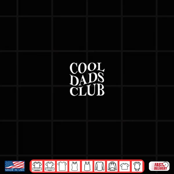 Cool Dads Club Father'S Day From Daughter Son Funny Groovy Shirt 4 Design Cool Dads Club Fathers Day From Daughter Son Funny Groovy Shirt