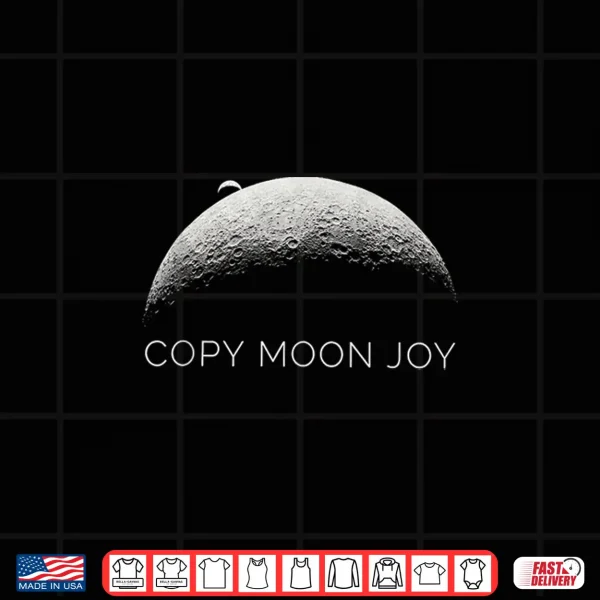 Design Copy Moon Joy Shirt