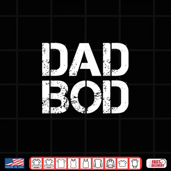 Design Dad Bod TShirt Rough Strong 90s Stencil Text Dark