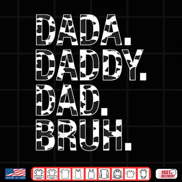 Design Dad Dada Daddy Bruh Papa Cow Daddy Love Cows Dad Cow Print Shirt