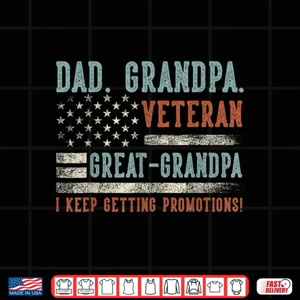 Dad Grandpa Veteran Great Grandpa Usa Flag Papa Father'S Day Shirt 4 Design Dad Grandpa Veteran Great Grandpa USA Flag Papa Fathers Day Shirt