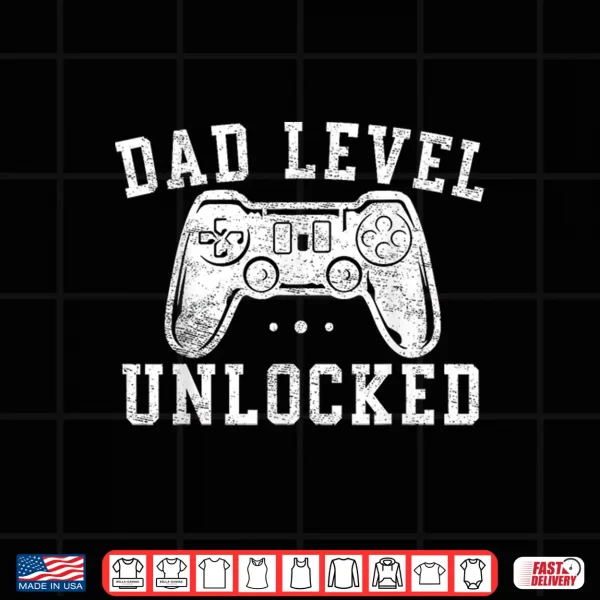 Design Dad Level Unlocked New Dad To Be Gifts Gamer Fathers Day Shirt