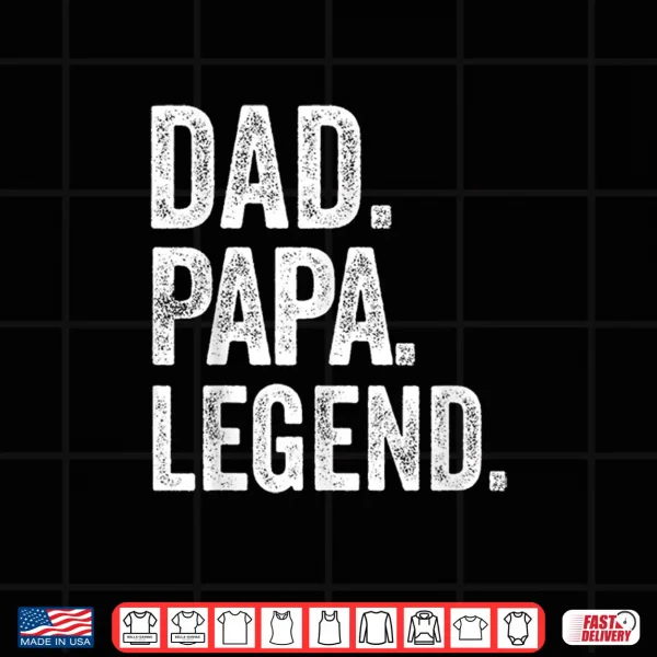 Design Dad Papa Legend Vintage Distressed Bold Papa Graphic Shirt