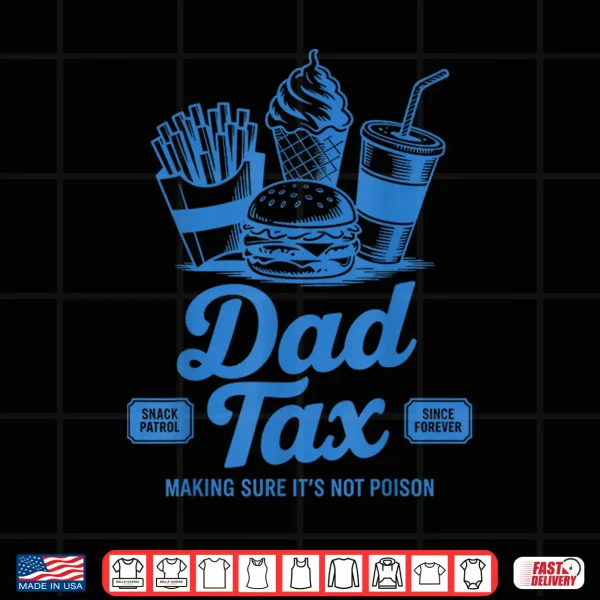 Design Dad Tax Making Sure Its Not Poison Vintage Fathers Day Shirt