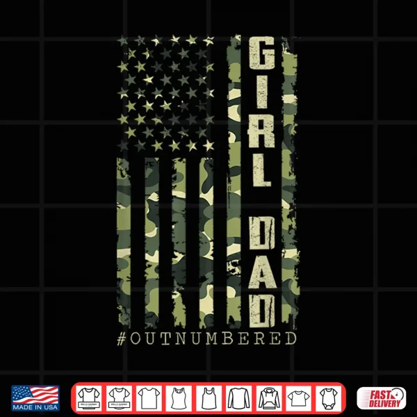Design Dad of Girl Camo American Flag Fathers Day Military Daddy Shirt