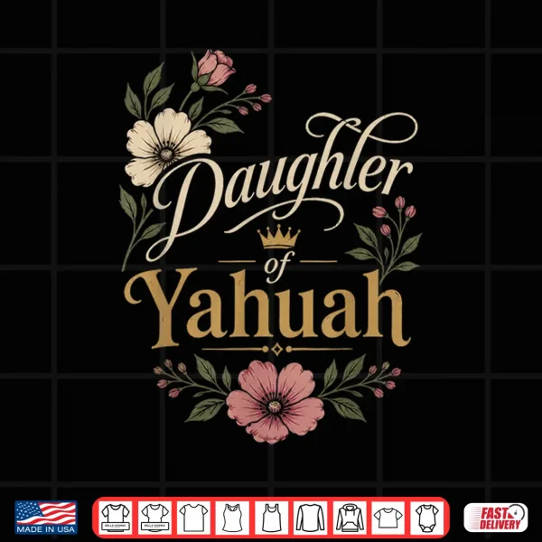 Design Daughter of YAHUAH Rose Set Apart Shirt