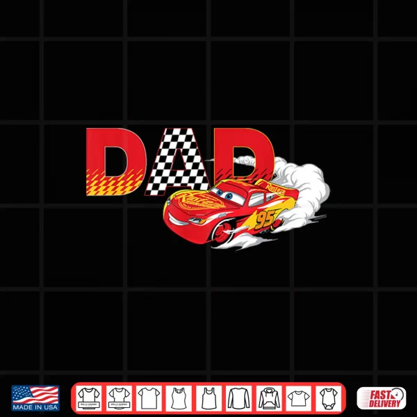 Disney & Pixar'S Cars Dad Birthday Gift Father'S Day Shirt 4 Design Disney Pixars Cars Dad Birthday Gift Fathers Day Shirt