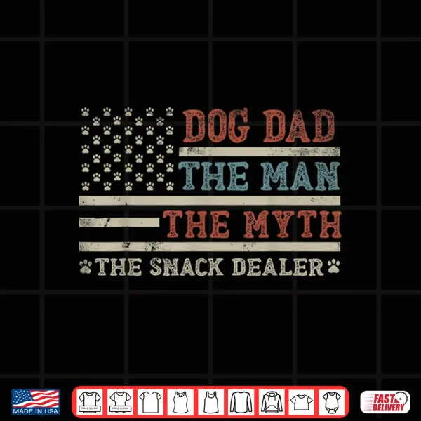 Design Dog Dad The Man The Myth The Snack Dealer Funny Fathers Day Shirt
