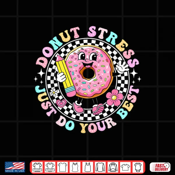 Design Donut Stress Just Do Your Best Staar Day Testing Girl Kids Shirt
