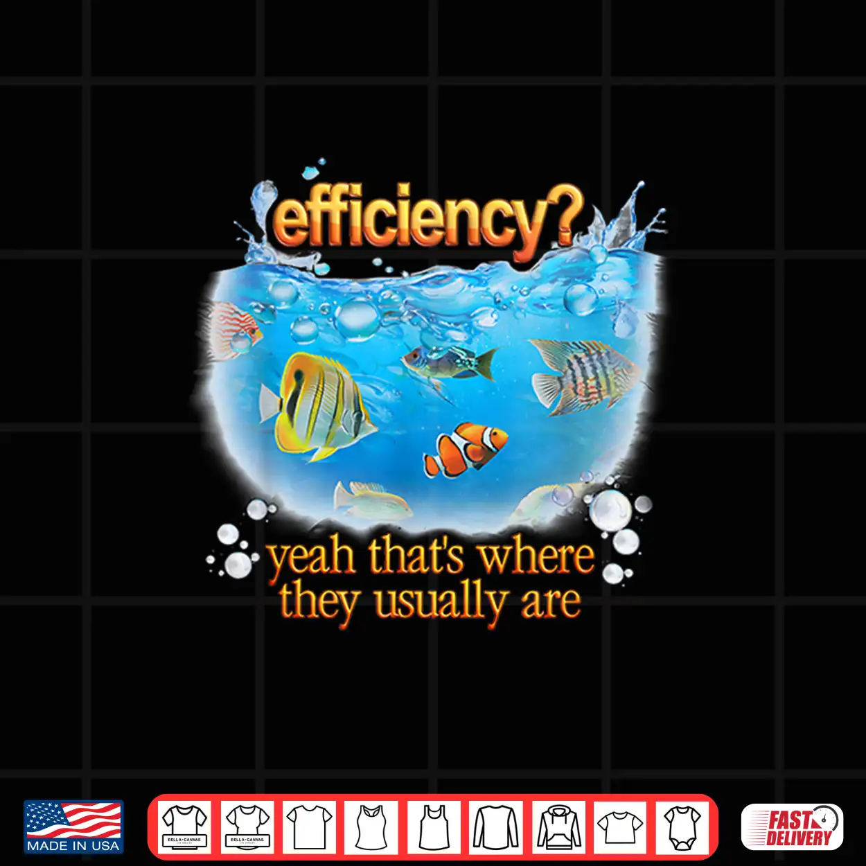 Efficiency Yeah Thats Where They Usually Are Fish Pun Shirt Efficiency Yeah Thats Where They Usually Are Fish Pun Shirt