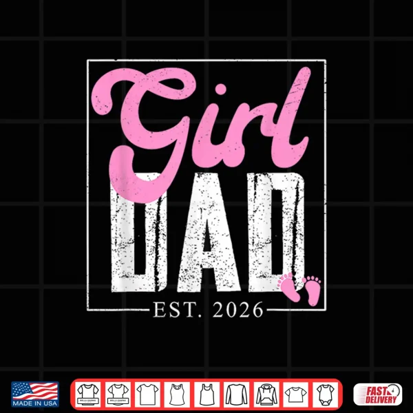 Expecting Dad Of Girl Est 2026 Father'S Day Daughter Dad Men Shirt 4 Design Expecting Dad of Girl Est 2026 Fathers Day Daughter Dad Men Shirt