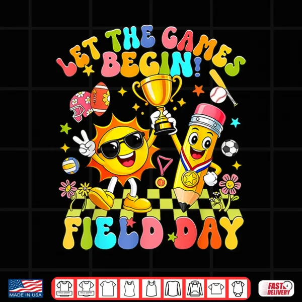 Design Field Day Let The Games Begin Field Day 2026 Teacher Student Shirt
