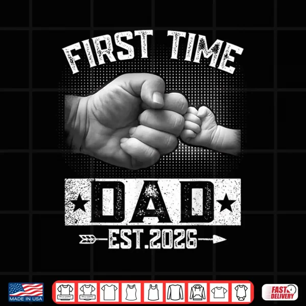Design First Time Dad Est 2026 Fist Bump New Daddy Fathers Day Shirt