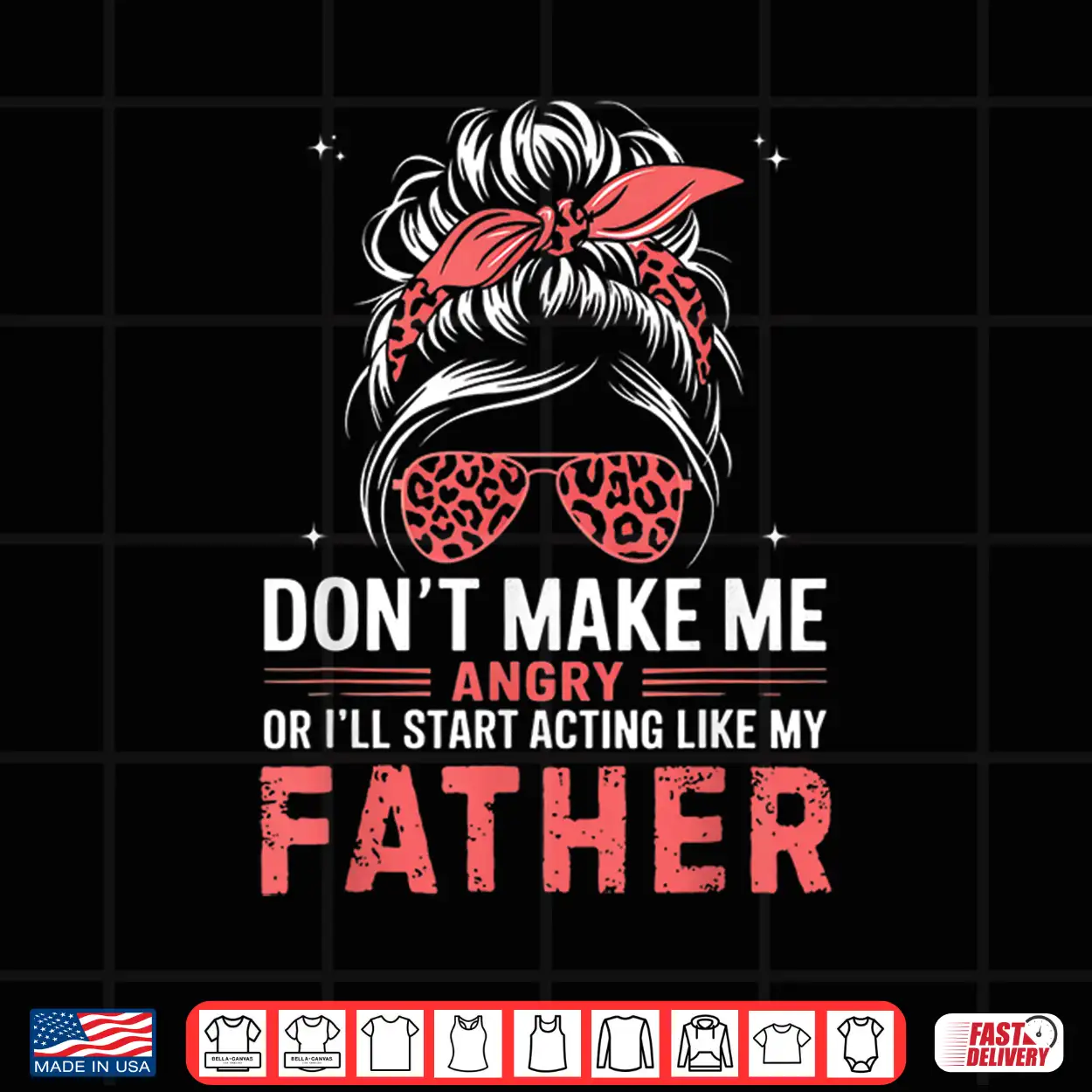 Fun Don’T Make Me Angry Or I’Ll Start Acting Like My Father Shirt Fun Don’T Make Me Angry Or I’Ll Start Acting Like My Father Shirt
