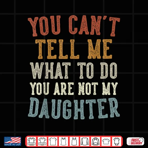 Design Funny Fathers Day Dad Gifts From Daughter Daddy Shirt