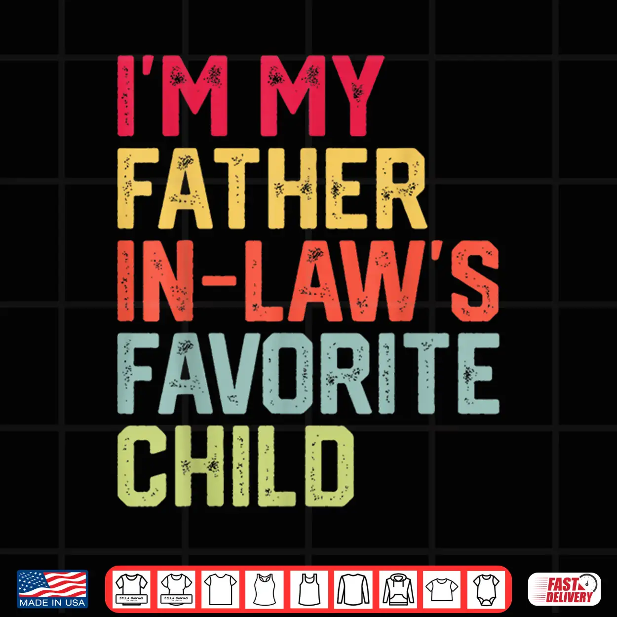 Funny Father’S Day I’M My Father In Laws Favorite Child Shirt Funny Father’S Day I’M My Father In Laws Favorite Child Shirt