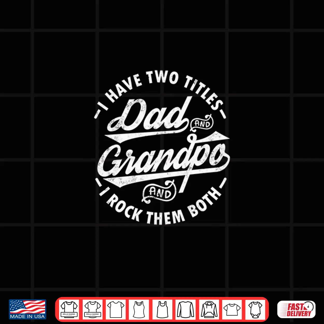 Funny I Have Two Titles Dad & Grandpa I Rock Them Both Gift Shirt Funny I Have Two Titles Dad & Grandpa I Rock Them Both Gift Shirt