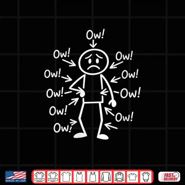 Design Funny Ow Ow Ow Ow Saying Body Pain Character Humor Sarcastic Shirt