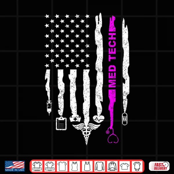 Design Funny Patriotic Med Tech USA Flag Nurses Med Tech Week Gifts Shirt