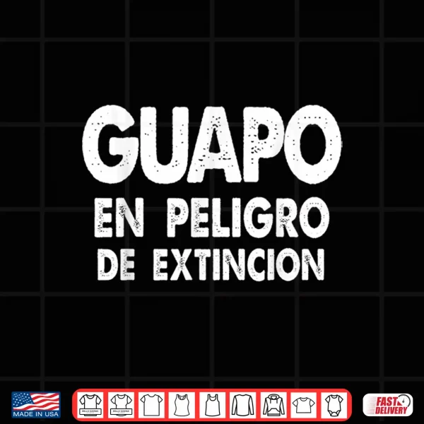 Design Guapo En Peligro De Extincion Retro Distress Humor Hispano Shirt